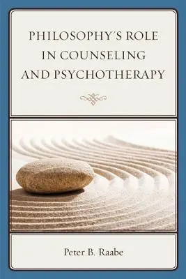 Le rôle de la philosophie dans le conseil et la psychothérapie - Philosophy's Role in Counseling and Psychotherapy