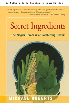 Ingrédients secrets : Le processus magique de la combinaison des saveurs - Secret Ingredients: The Magical Process of Combining Flavors