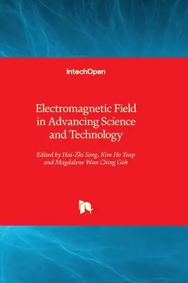 Le champ électromagnétique dans l'avancement des sciences et des technologies - Electromagnetic Field in Advancing Science and Technology