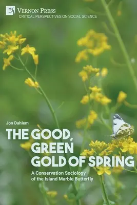 Le bon or vert du printemps : Une sociologie de la conservation du papillon marbré de l'île - The Good, Green Gold of Spring: A Conservation Sociology of the Island Marble Butterfly