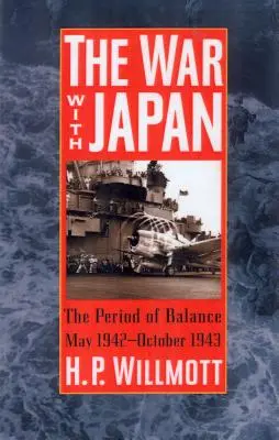 La guerre avec le Japon : La période d'équilibre, mai 1942-octobre 1943 - The War with Japan: The Period of Balance, May 1942-October 1943