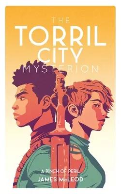 Le Mystère de Torril City (Livre 1) : Une pincée de péril - The Torril City Mysterion (Book One): A Pinch of Peril