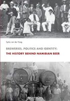 Brasseries, politique et identité : L'histoire de la bière namibienne - Breweries, Politics and Identity: The History Behind Namibia's Beer