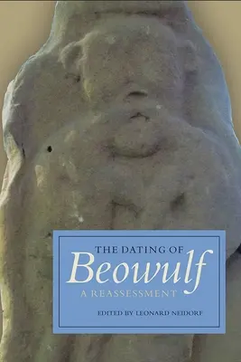 La datation de Beowulf : Une réévaluation - The Dating of Beowulf: A Reassessment