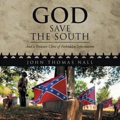 God Save the South : Et un trésor d'informations interdites - God Save the South: And a Treasure Chest of Forbidden Information