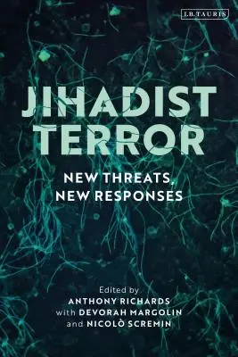 La terreur djihadiste : Nouvelles menaces, nouvelles réponses - Jihadist Terror: New Threats, New Responses