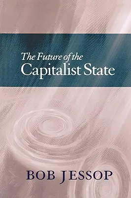 L'avenir de l'État capitaliste - The Future of the Capitalist State