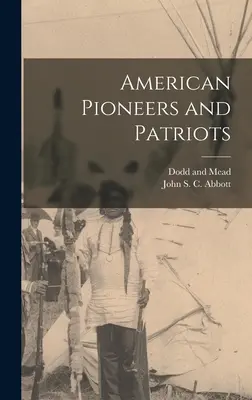 Pionniers et patriotes américains - American Pioneers and Patriots