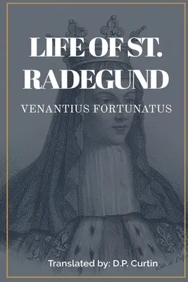 Vie de sainte Radegonde - Life of St. Radegund