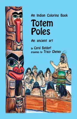 Totem Poles Coloring Book : Un art ancien - Totem Poles Coloring Book: An Ancient Art