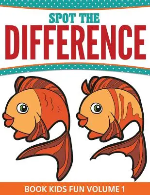 Livre de la différence pour les enfants : (Spot it Now !) - Spot The Difference Book Kids Fun