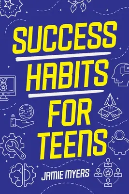 Habitudes de réussite pour les adolescents - Success Habits for Teens