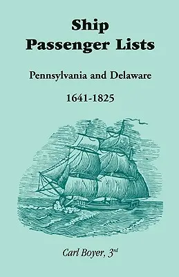 Listes des passagers des navires, Pennsylvanie et Delaware (1641-1825) - Ship Passenger Lists, Pennsylvania and Delaware (1641-1825)