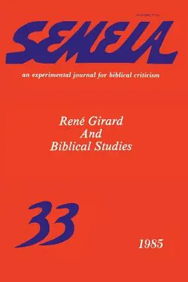 Semeia 33 : Ren Girard et les études bibliques - Semeia 33: Ren Girard and Biblical Studies