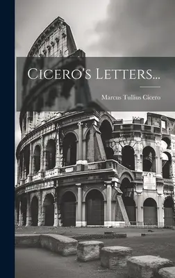 Lettres de Cicéron... - Cicero's Letters...