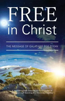 Libre en Christ : Le message des Galates pour aujourd'hui - Free in Christ: The Message of Galatians for Today