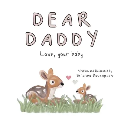 Cher papa : Je t'aime, ton bébé - Dear Daddy: Love, your baby