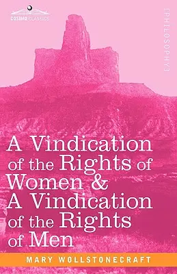 Une revendication des droits de la femme et une revendication des droits de l'homme - A Vindication of the Rights of Women & a Vindication of the Rights of Men