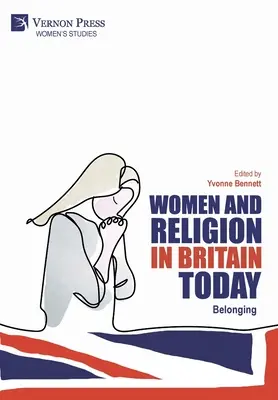 Les femmes et la religion en Grande-Bretagne aujourd'hui : Appartenance - Women and Religion in Britain Today: Belonging