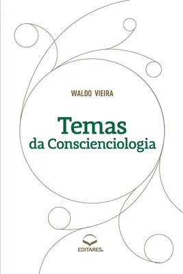 Thèmes de la conscience - Temas da Conscienciologia