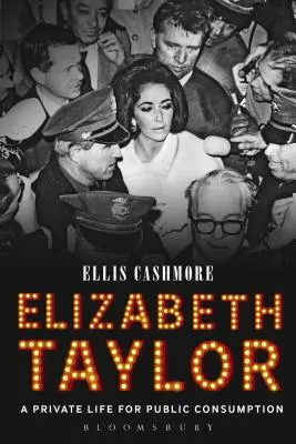 Elizabeth Taylor : Une vie privée pour une consommation publique - Elizabeth Taylor: A Private Life for Public Consumption