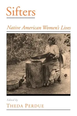 Sifters : La vie des femmes amérindiennes - Sifters: Native American Women's Lives