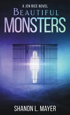 Beautiful Monsters : un roman de Jen Rice - Beautiful Monsters: a Jen Rice novel