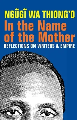 Au nom de la mère : Réflexions sur les écrivains et l'empire - In the Name of the Mother: Reflections on Writers and Empire