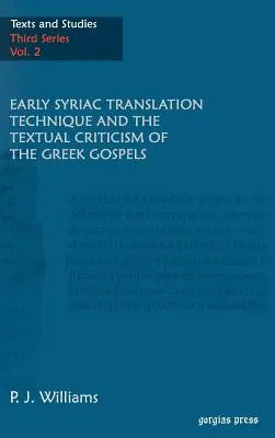 Technique de traduction syriaque ancienne et critique textuelle des évangiles grecs - Early Syriac Translation Technique & the textual criticism of the Greek Gospels