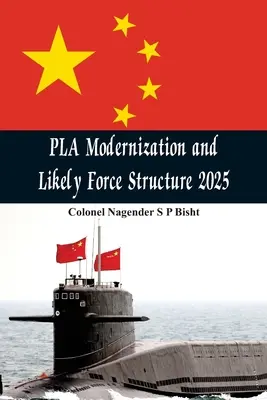 Modernisation de l'APL et structure probable des forces en 2025 - PLA Modernisation and Likely Force Structure 2025