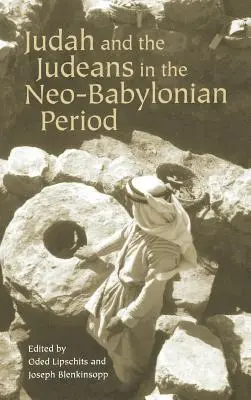 Juda et les Judéens à l'époque néo-babylonienne - Judah and the Judeans in the Neo-Babylonian Period