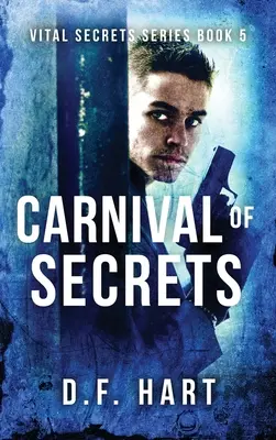 Carnaval des secrets : Secrets vitaux, livre cinq - Carnival of Secrets: Vital Secrets, Book Five