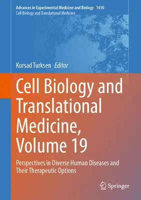 Biologie cellulaire et médecine translationnelle, volume 19 : Perspectives dans diverses maladies humaines et leurs options thérapeutiques - Cell Biology and Translational Medicine, Volume 19: Perspectives in Diverse Human Diseases and Their Therapeutic Options