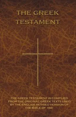 Le Testament grec : Novum Testamentum Graece - The Greek Testament: Novum Testamentum Graece