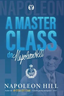 La classe de maître de Napoléon Hill - A masterclass de Napoleon Hill