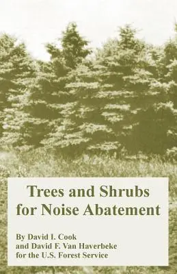 Arbres et arbustes pour l'atténuation du bruit - Trees and Shrubs for Noise Abatement