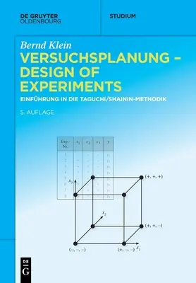 Versuchsplanung - Design of Experiments : Einfhrung in Die Taguchi Und Shainin - Methodik - Versuchsplanung - Design of Experiments: Einfhrung in Die Taguchi Und Shainin - Methodik