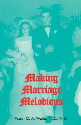 Rendre le mariage mélodieux - Making Marriage Melodious