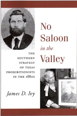 Pas de saloon dans la vallée : La stratégie sudiste des prohibitions au Texas dans les années 1800 - No Saloon in the Valley: The Southern Strategy of Texas Prohibitions in the 1800s