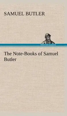 Les carnets de notes de Samuel Butler - The Note-Books of Samuel Butler