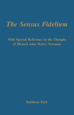Le Sensus Fidelium avec une référence spéciale à la pensée de John Henry Newman - The Sensus Fidelium with Special Reference to the Thought of John Henry Newman