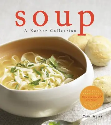 La soupe : Une collection casher - Soup: A Kosher Collection