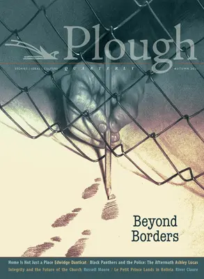 Plough Quarterly n° 29 - Au-delà des frontières - Plough Quarterly No. 29 - Beyond Borders