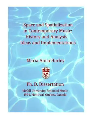 Espace et spatialisation dans la musique contemporaine : histoire et analyse, idées et mises en œuvre - Space and Spatialization in Contemporary Music: History and Analysis, Ideas and Implementations