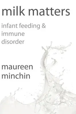 Le lait, c'est important : L'alimentation du nourrisson et les troubles immunitaires - Milk Matters: Infant feeding & immune disorder