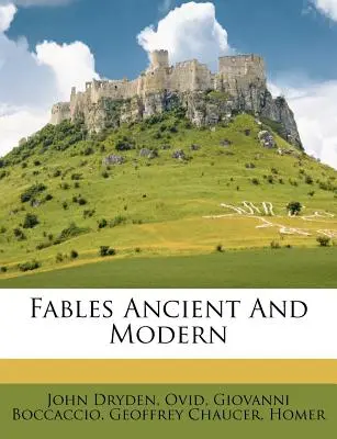 Fables anciennes et modernes - Fables Ancient and Modern