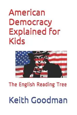 La démocratie américaine expliquée aux enfants : l'arbre à lire anglais - American Democracy Explained for Kids: The English Reading Tree