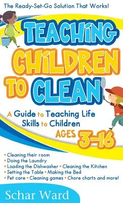 Apprendre aux enfants à nettoyer : La solution prête à l'emploi qui fonctionne ! - Teaching Children to Clean: The Ready-Set-Go Solution That Works!