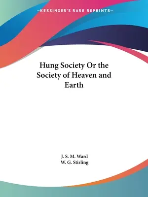 La société hongroise ou la société du ciel et de la terre - Hung Society Or the Society of Heaven and Earth