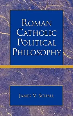 Philosophie politique catholique romaine - Roman Catholic Political Philosophy